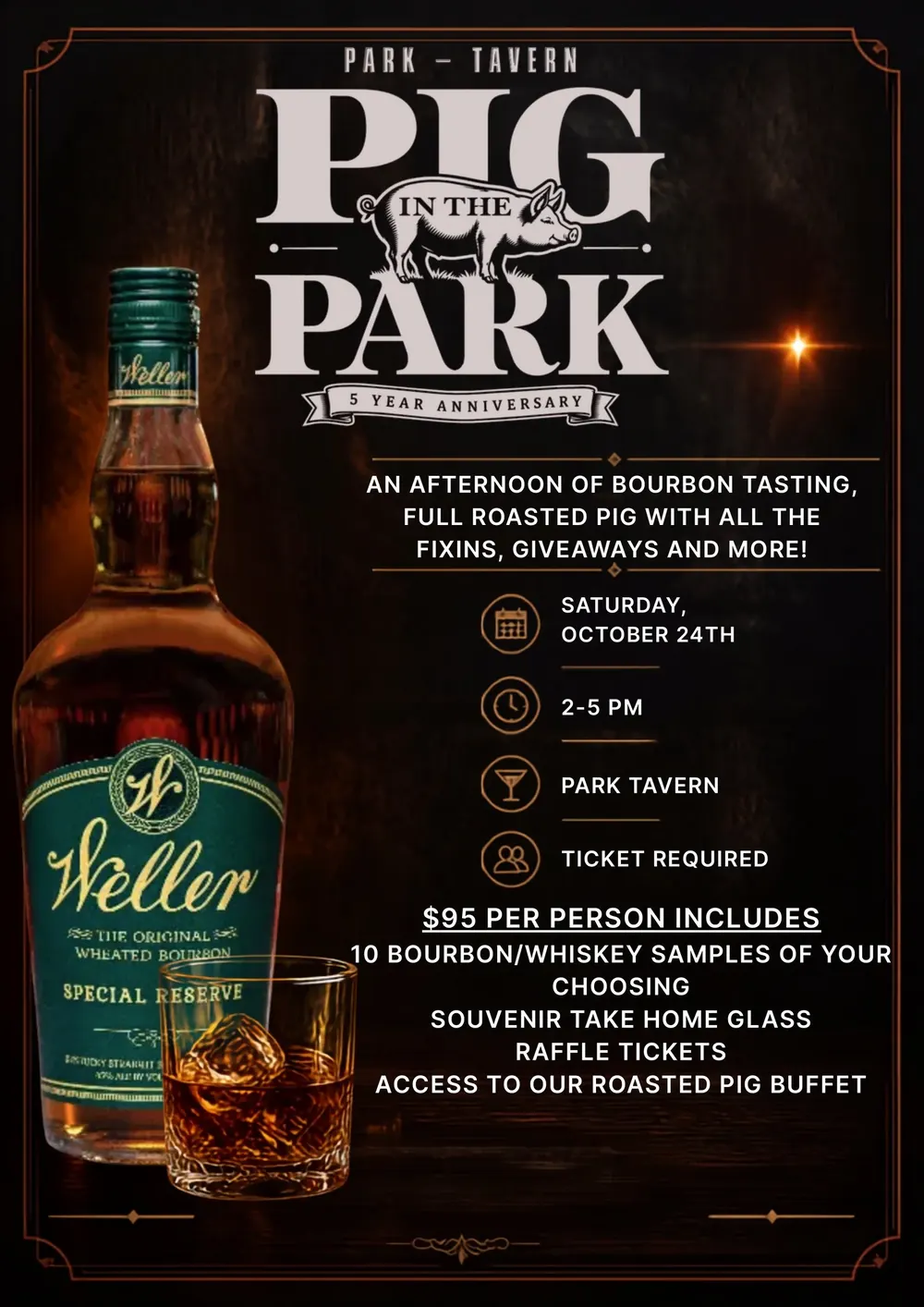 Pig in the Park poster, fifth anniversary, Saturday October 24, 2 to 5pm, with a bottle of Weller Special Reserve